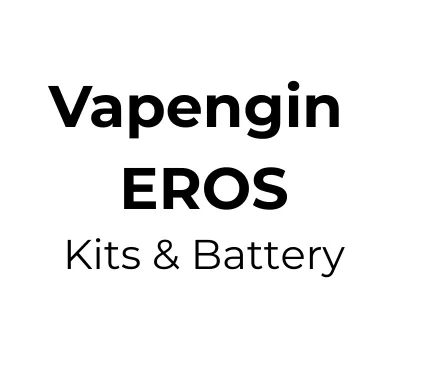 Vapengin EROS Kits & Battery